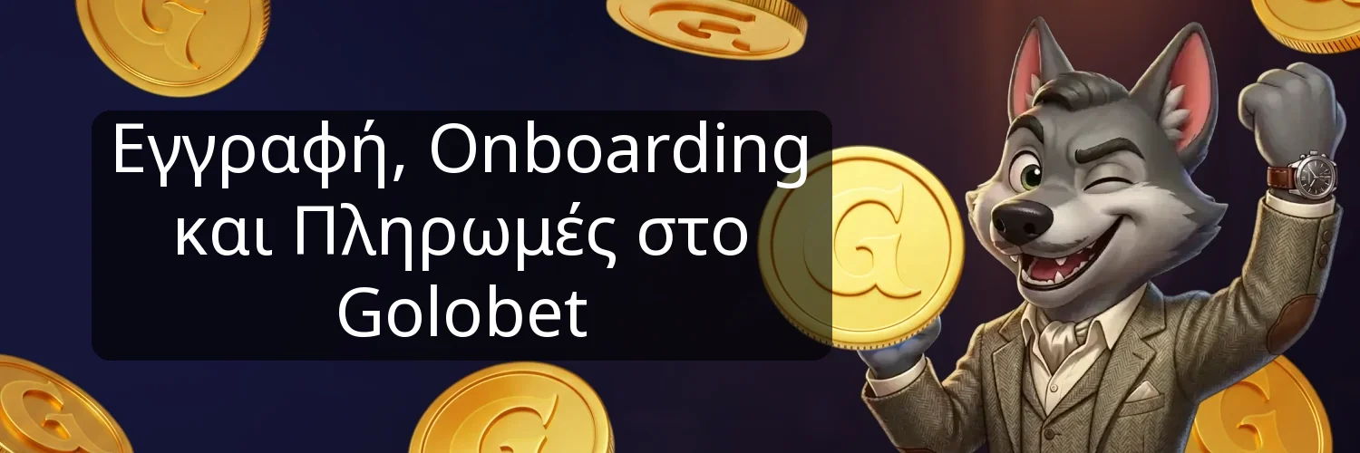 Εγγραφή, Onboarding και Πληρωμές στο Golobet